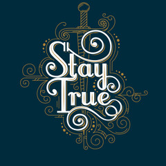 Stay true - decorative lettering sign