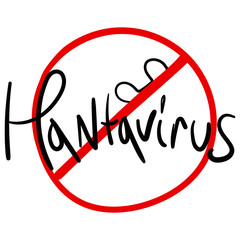 Crossed out inscription "Hantavirus". Illustration against a dangerous virus spread by mice. Ban and fight against the disease. Vector illustration on a white background for print, design and news.