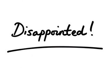 Disappointed!