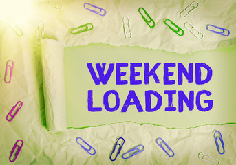Word writing text Weekend Loading. Business photo showcasing Starting Friday party relax happy time resting Vacations