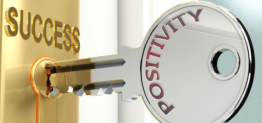 Positivity and success - pictured as word Positivity on a key, to symbolize that Positivity helps achieving success and prosperity in life and business, 3d illustration