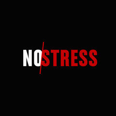 no stress- calme, relax message concept