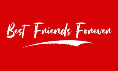 Best Friends Forever Calligraphy White Color Text On Red Background