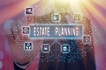 Writing note showing Estate Planning. Business concept for The management and disposal of that an...
