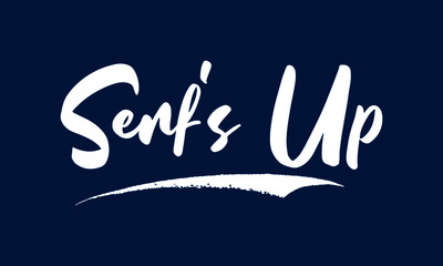 Serf's Up Phrase Calligraphy Text on Blue Background