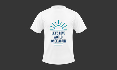 Lets Love World Again T Shirt