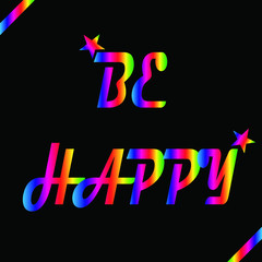 Be Happy Colorful gradient text on black background vector stock