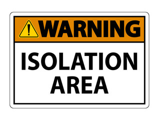 Warning Isolation Area Sign Isolate On White Background,Vector Illustration EPS.10