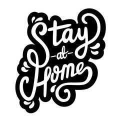 Stay at home quote vector illustration. Isolated Hand lettering typography quote stay at home.