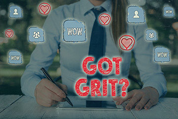Writing note showing Got Grit Question. Business concept for A hardwork with perseverance towards...