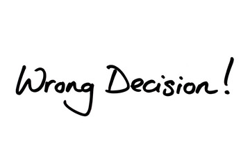 Fototapeta premium Wrong Decision!
