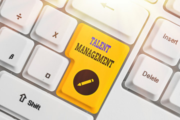 Handwriting text Talent Management. Conceptual photo Acquiring hiring and retaining talented...