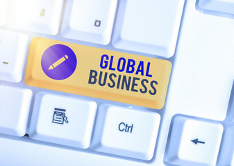 Word writing text Global Business. Business photo showcasing Trade and business system a company doing across the world