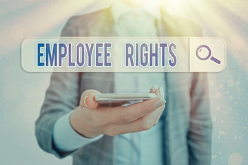Conceptual hand writing showing Employee Rights. Concept meaning All employees have basic rights in...