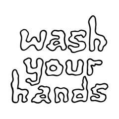 Obraz premium Wash your hands lettering illustration. Hand drawn outline vector calligraphy isolated on white background. Motivational poster, Coronavirus awareness and prevention.