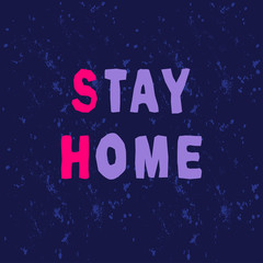 Stay Home. Handwritten lettering. Inspirational quote. Modern calligraphy. Stock vector illustration isolated on dark blue background.