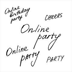 Online party. Online birthday party. Cheers. Party. Hand written inscriptions. Vector hand drawn elements for your design