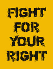 Fight for your right modern typography quote black t shirt design Vector illustration