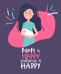 Beautiful mother with little son baby, child holding him in her caring hands. Cartoon vector illustration. flat. with lettering mom is happy everyone is happy. greeting card formother's day
