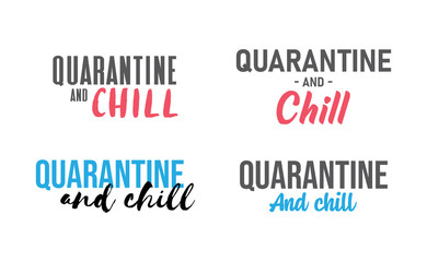 Quarantine and chill text. Cool and modern lettering design for poster, t shirt print, post card, video blog cover.