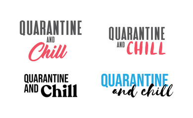 Fototapeta na wymiar Quarantine and chill text. Cool and modern lettering design for poster, t shirt print, post card, video blog cover.