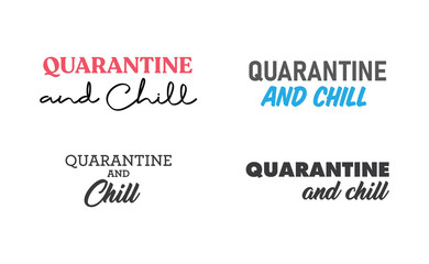 Quarantine and chill text. Cool and modern lettering design for poster, t shirt print, post card, video blog cover.