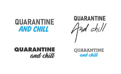 Quarantine and chill text. Cool and modern lettering design for poster, t shirt print, post card, video blog cover.