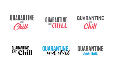 Quarantine and chill text. Cool and modern lettering design for poster, t shirt print, post card, video blog cover.