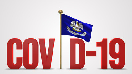 Louisiana realistic 3D flag and Covid-19 illustration.