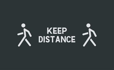 Keep distance sign. Coronavirus pandemic prevention. Preventive measures. Protect yourself. Stay distant. Vector illustration.