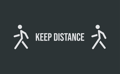 Keep distance sign. Coronavirus pandemic prevention. Preventive measures. Protect yourself. Stay distant. Vector illustration.