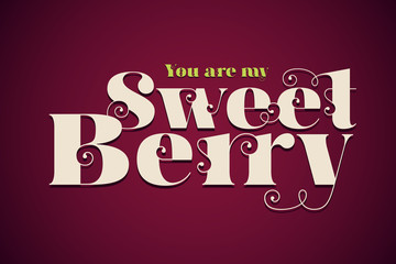 Fototapeta na wymiar Vector lettering poster with text - You are my sweet berry