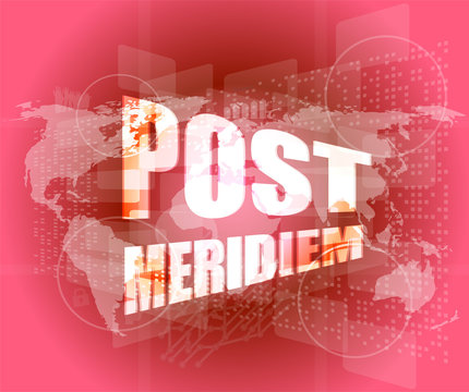 post meridiem on digital touch screen, business concept