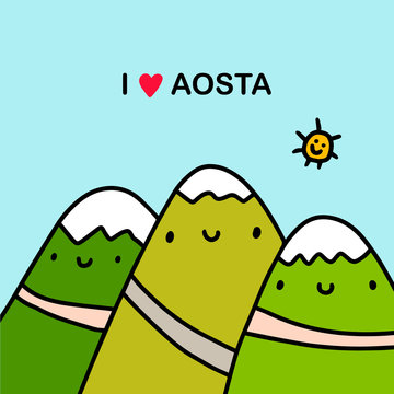I love Aosta hand drawn vector illustration in cartoon comic style mountains hills green with snow