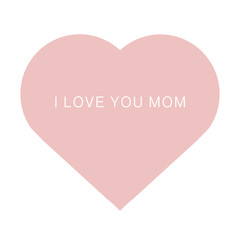 
illustration, mother's day, card, text in english, i love mom, happy mother's day, heart and background with material motif, romantic pink color