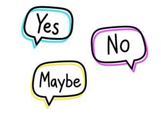 Yes no maybe. Handwritten lettering illustration. Black vector text in blue, yellow and pink neon speech bubbles. Simple outline style