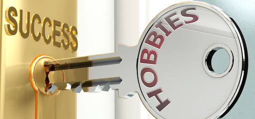 Hobbies and success - pictured as word Hobbies on a key, to symbolize that Hobbies helps achieving success and prosperity in life and business, 3d illustration