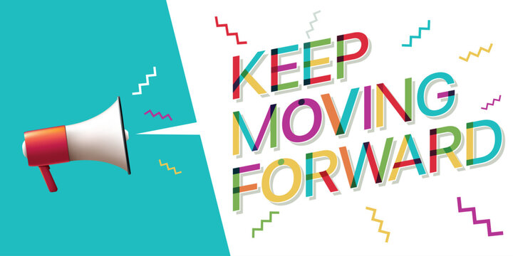 Megaphone with "Keep Moving Forward" Speech Bubble 
