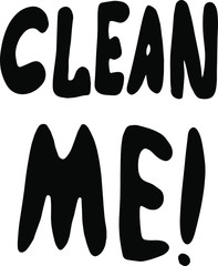  Text clean me. Lettering. Vector illustration on white background. For cards, posters, stickers  and professional design. 