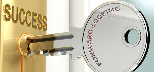 Forward looking and success - pictured as word Forward looking on a key, to symbolize that Forward looking helps achieving success and prosperity in life and business, 3d illustration