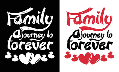 Fototapeta premium Family, a journey to forever, t-shirt and apparel design with adorable effect and textured lettering quotes. Vector print, typography, poster, emblem. Mothers Day Quote.