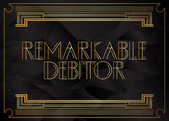 Fototapeta premium Art Deco Remarkable Debitor text. Decorative greeting card, sign with vintage letters.