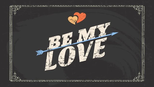 valentines day background with words be my love written with vintage font crossed by an arrow under small hearts on chalkboard