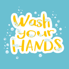 lettering: wash your hands. Bubble. can be used as a poster or sticker