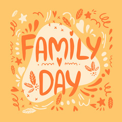 Sunny colors and lettering with abstract patterns on the background. Holiday card for the international family day.