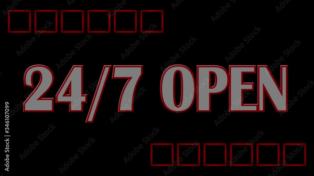 Poster 24 hours 7 days sign and open lettering illuminates in white with animated graphic elements on a bla