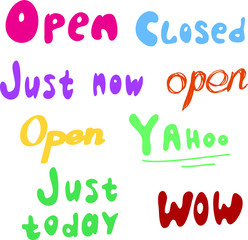 Set of  text about Open Closed Just now Wow Just now and Just today. Vector stock . Typing for shop or office tablets