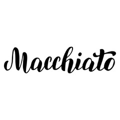 Macchiato coffee menu lettering text. Cafe menu font. Restaurant typographic sign. Coffee handwritten isolated phrase. Vector eps 10.