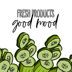 fresh products, good mood lettering and Cucumbers advertising template