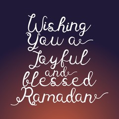Hand lettering ramadan quotes. Wishing you a joyful and blessed ramadan.
